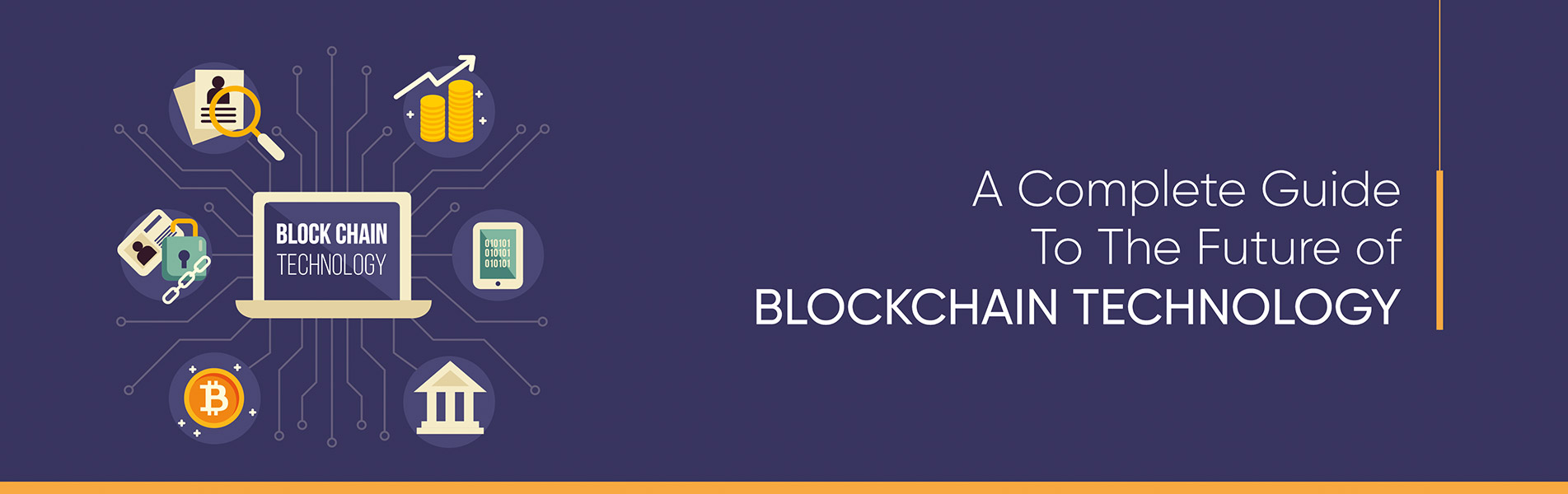 A complete guide to the future of Blockchain Technology