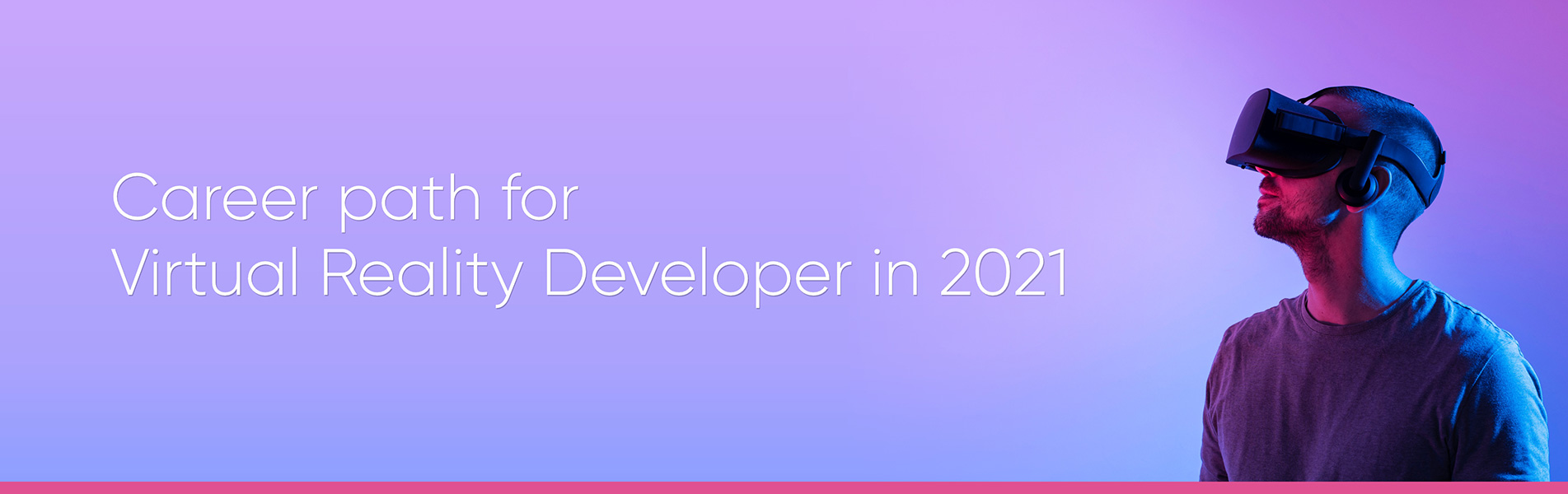 Career path for Virtual Reality Developer in 2021