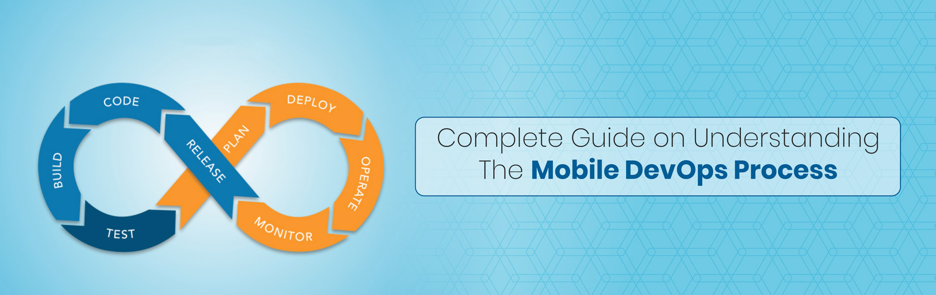 Complete guide on understanding the mobile DevOps process
