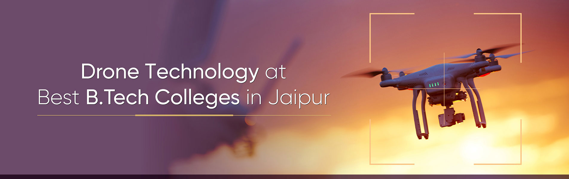 Drone technology at Best BTech Colleges in Jaipur