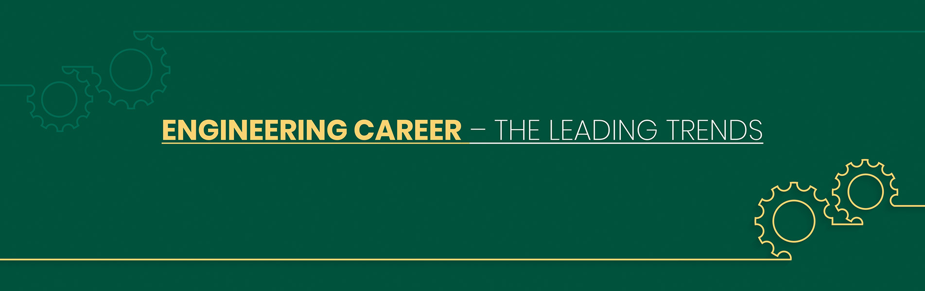 Engineering Career – The leading trends