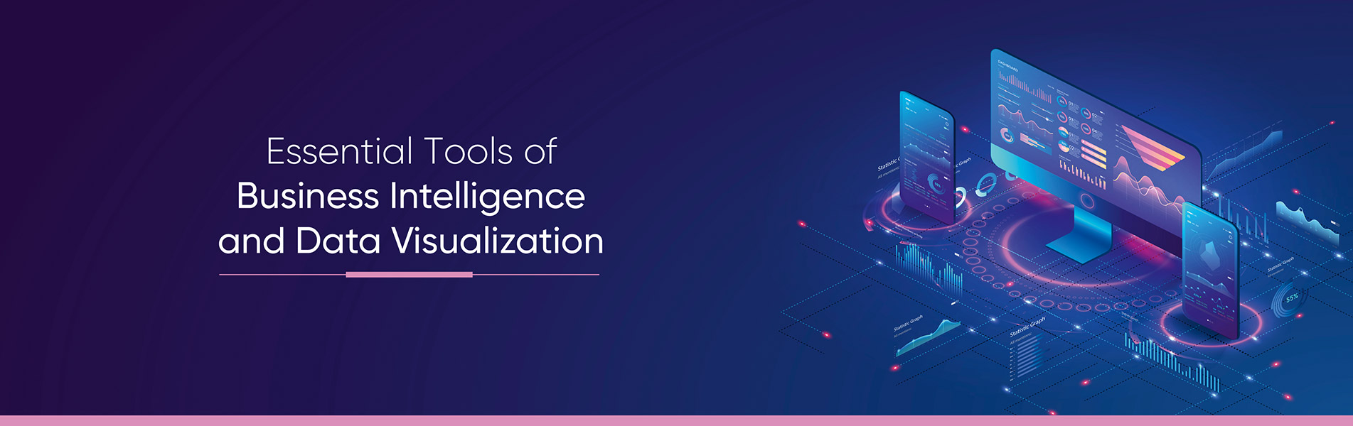Essential tools of Business Intelligence and Data Visualization
