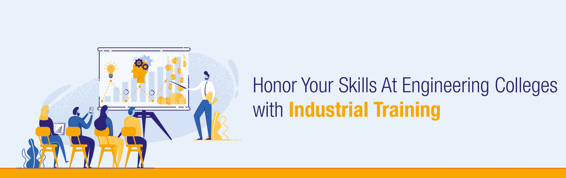 Honor your skills at engineering colleges with industrial training