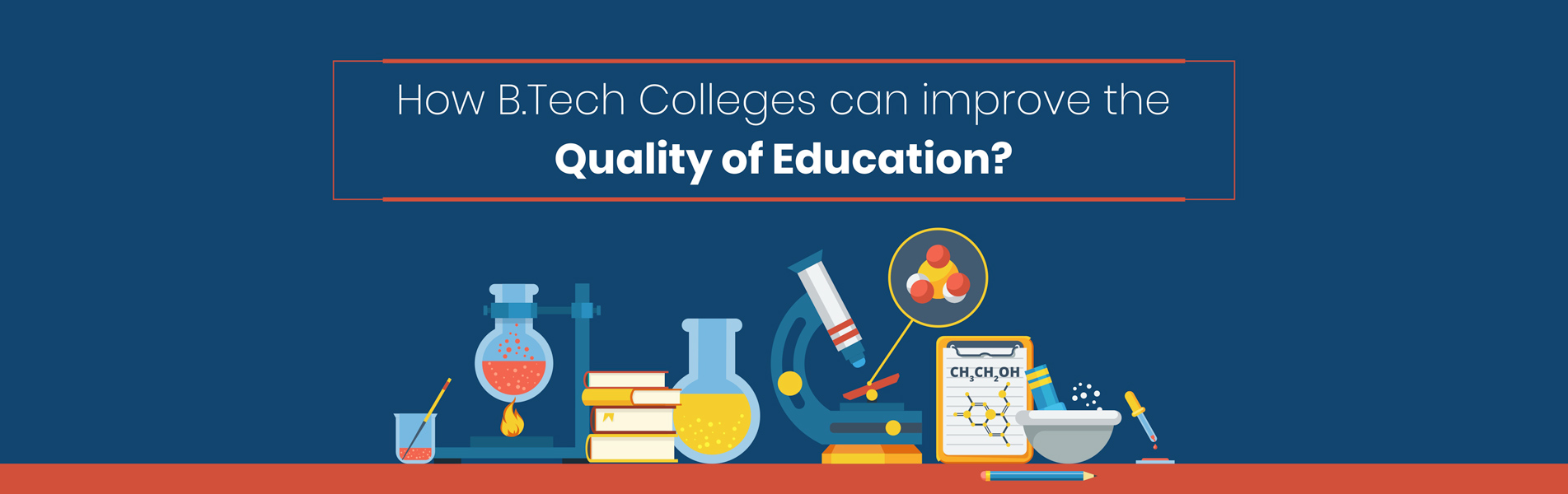 How BTech Colleges can improve the quality of education?