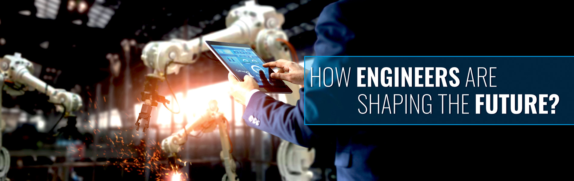 How Engineers are shaping the future?