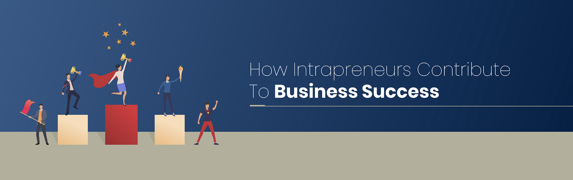 How Intrapreneurs contribute to Business Success
