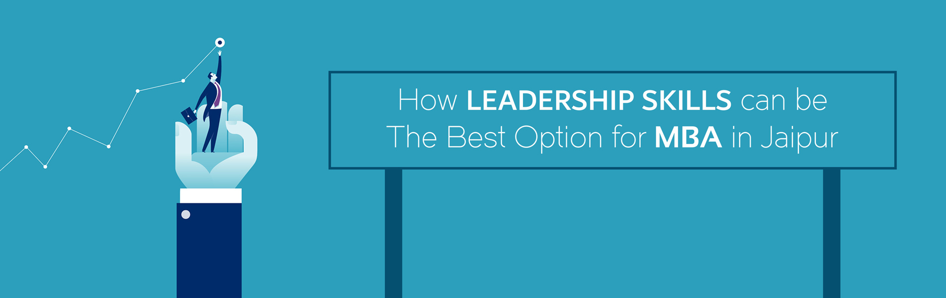 How leadership skills can be the Best Option for MBA in Jaipur