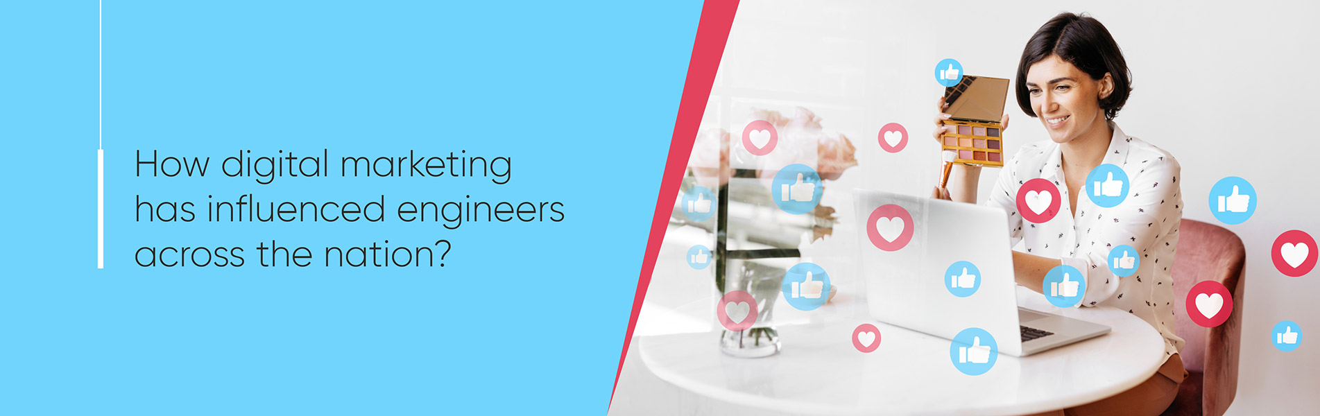How digital marketing has influenced engineers across the nation?