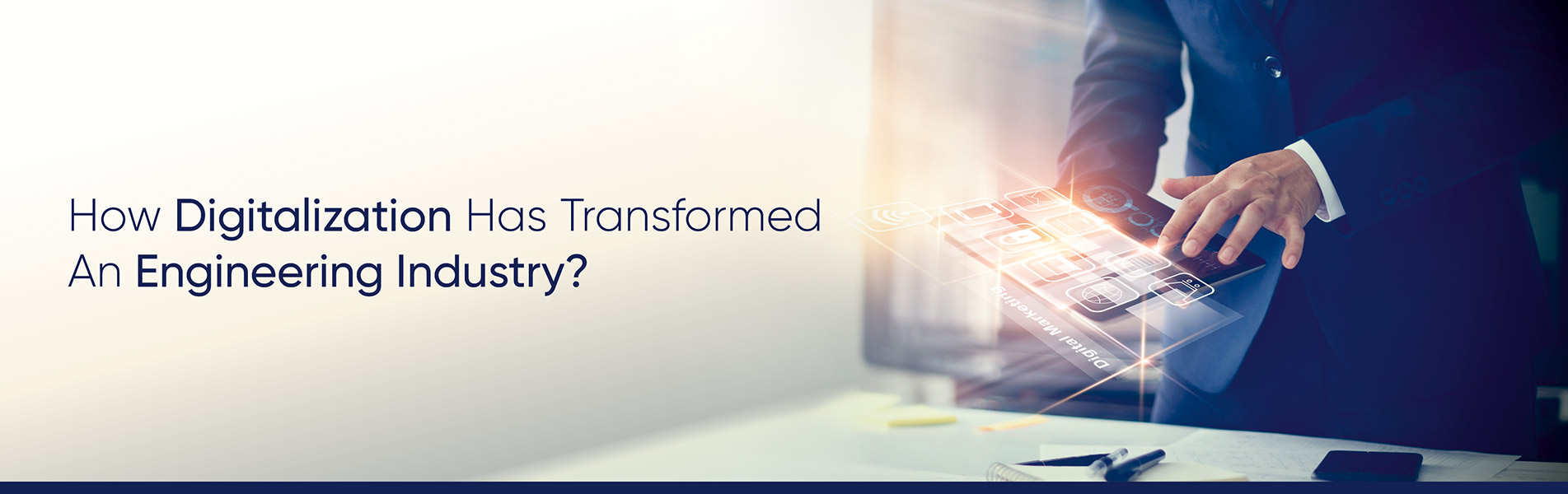How digitalization has transformed an engineering industry?