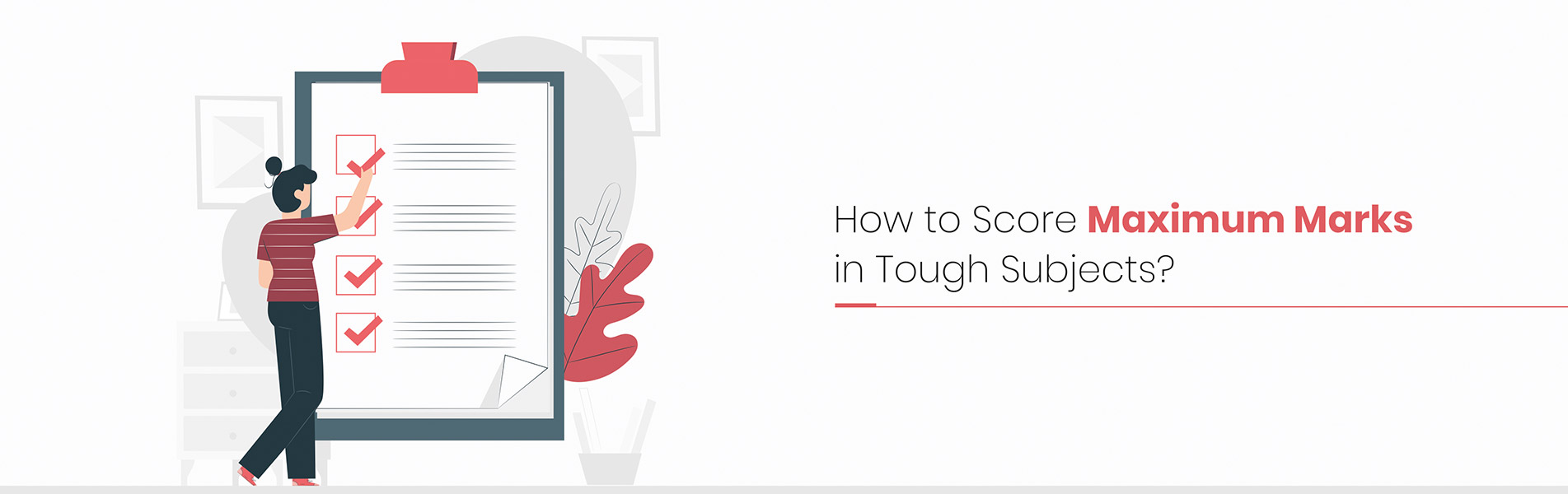 How to score maximum marks in tough subjects?