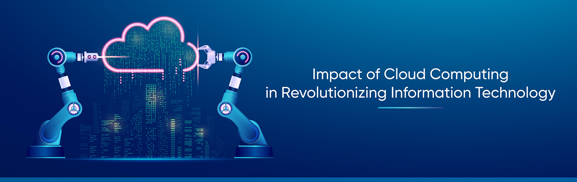 Impact of Cloud Computing in revolutionizing Information Technology