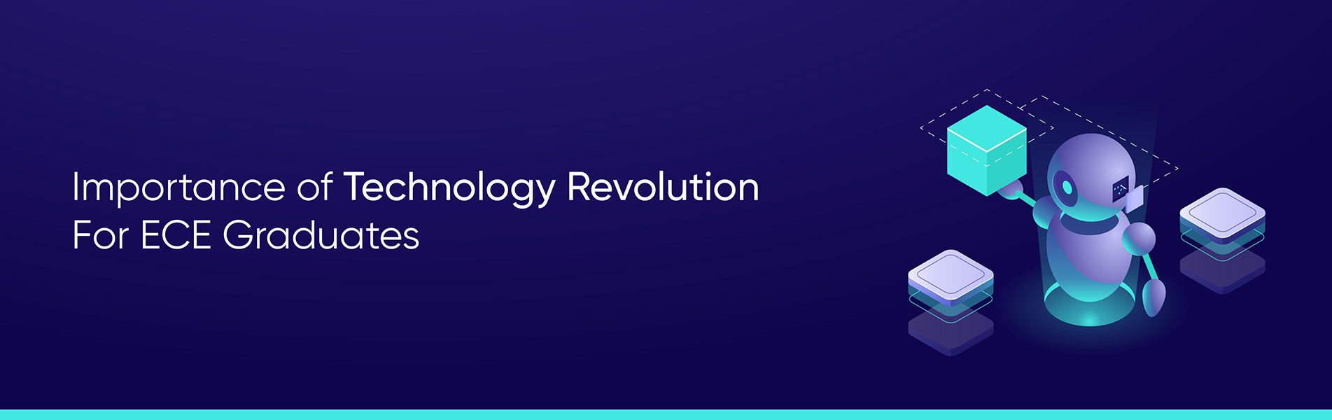 Importance of Technology Revolution for ECE graduates