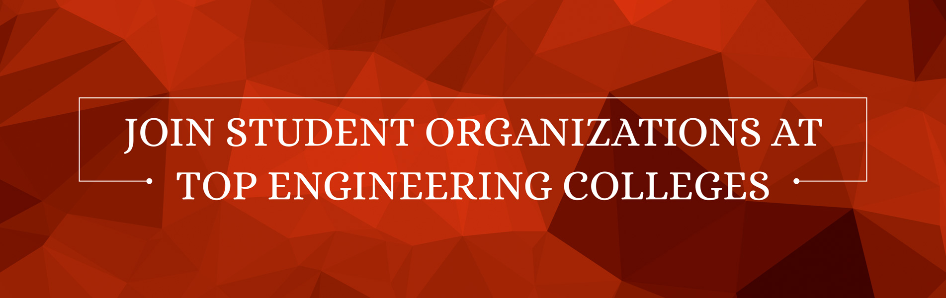 Join student organizations at top engineering colleges