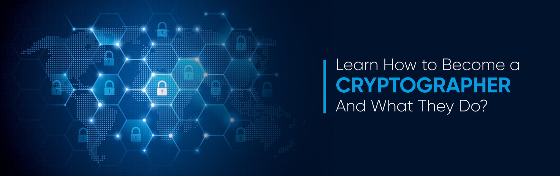 Learn how to become a cryptographer and what they do?