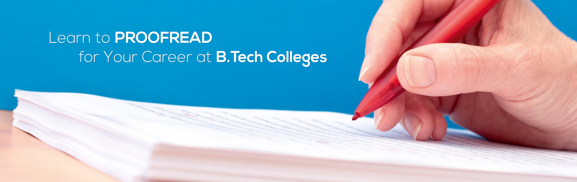 Learn to proofread for your career at B Tech colleges