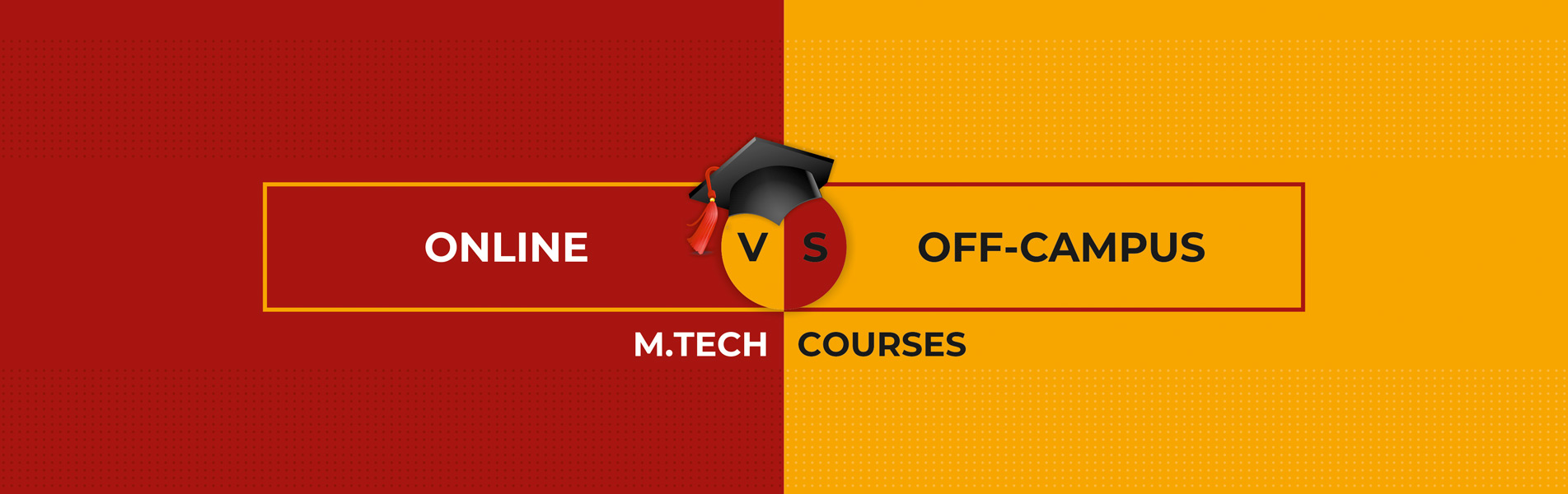 Online versus off-campus M Tech courses