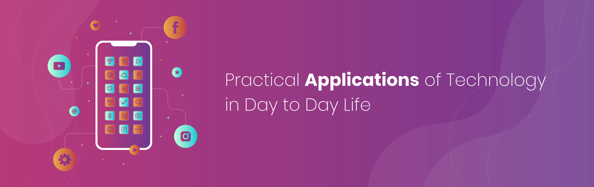 Practical applications of Technology in day-to-day life
