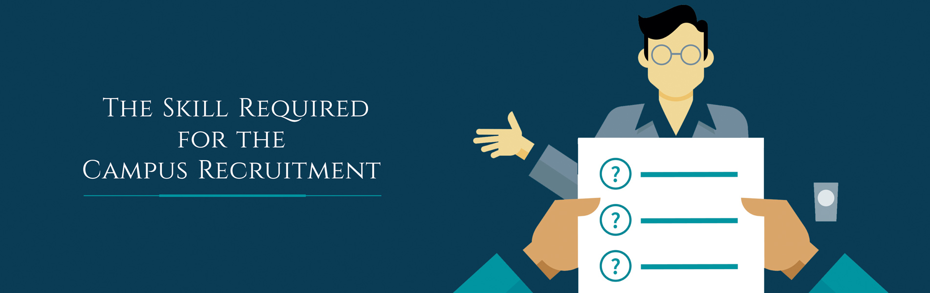 The skill required for the Campus Recruitment