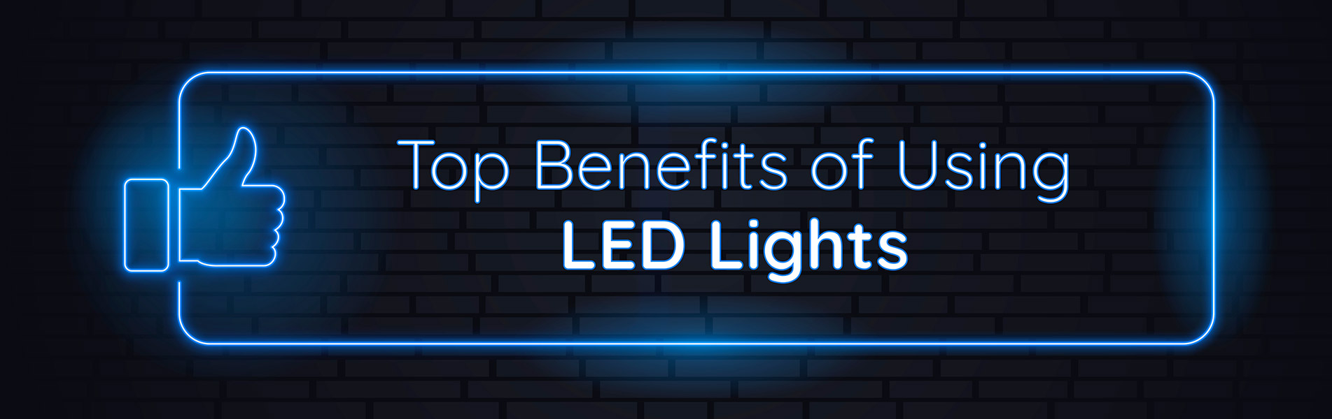 Top benefits of using LED lights