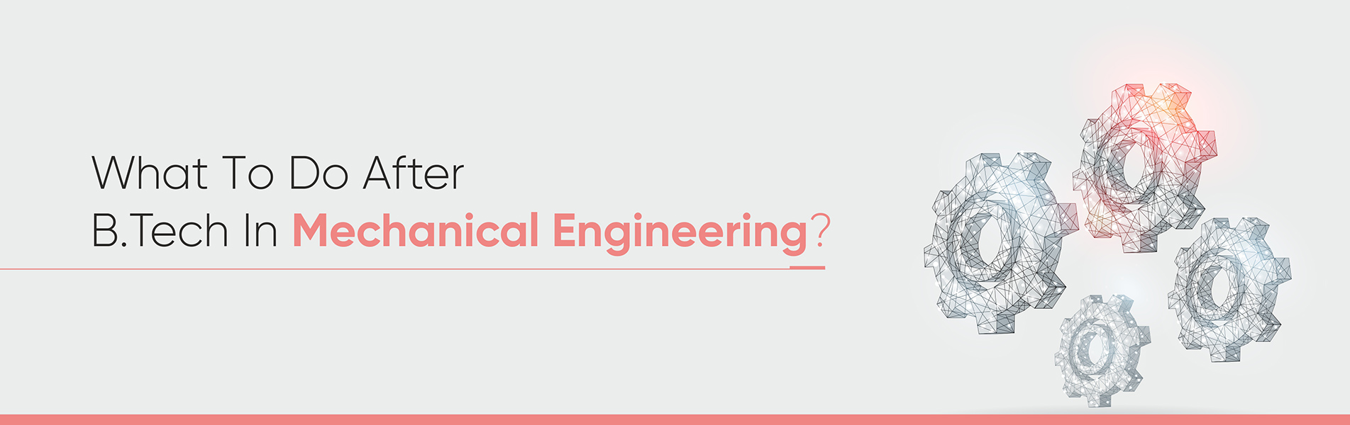 What to do after B Tech in Mechanical Engineering?