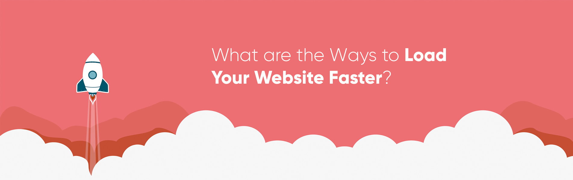 What are the ways to load your website faster?