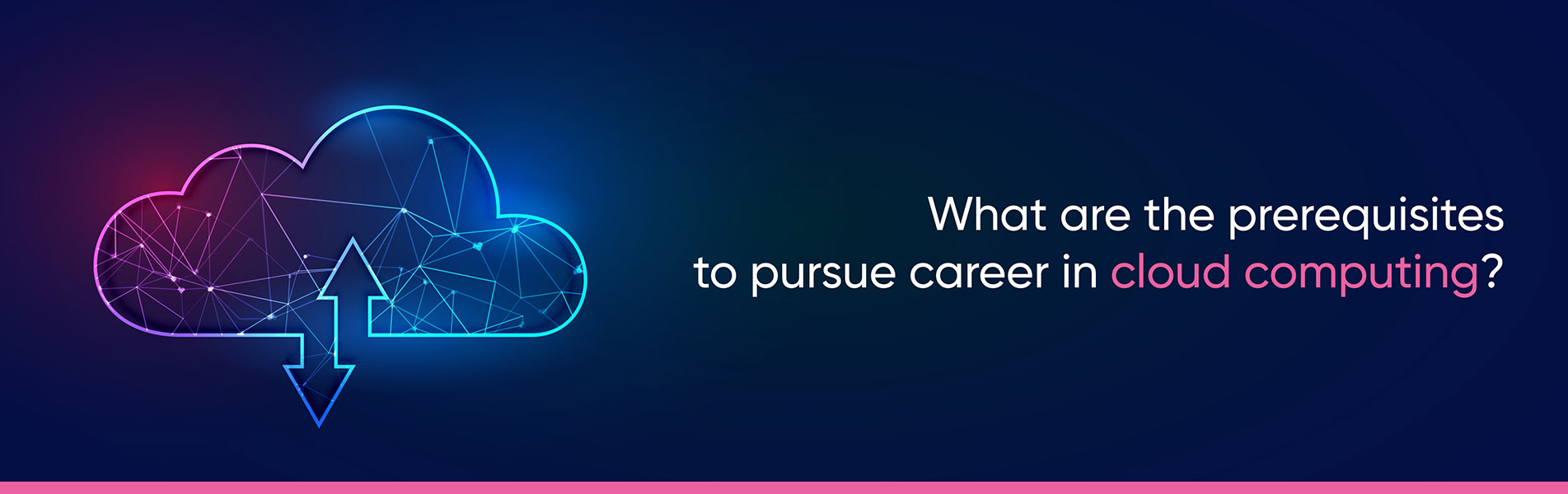 What are the prerequisites to pursue career in cloud computing?