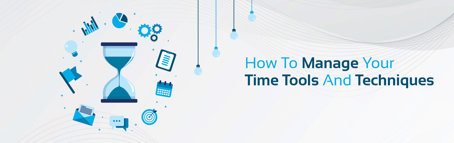 How To Manage Your Time Tools and Techniques