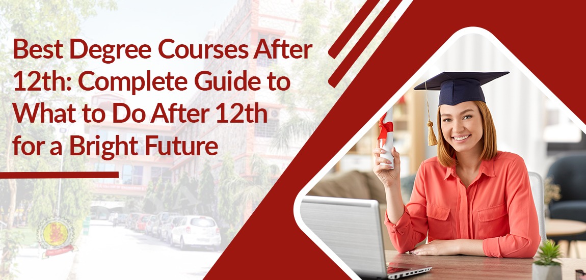 Best Degree Courses After 12th: Complete Guide to What to Do After 12th for a Bright Future