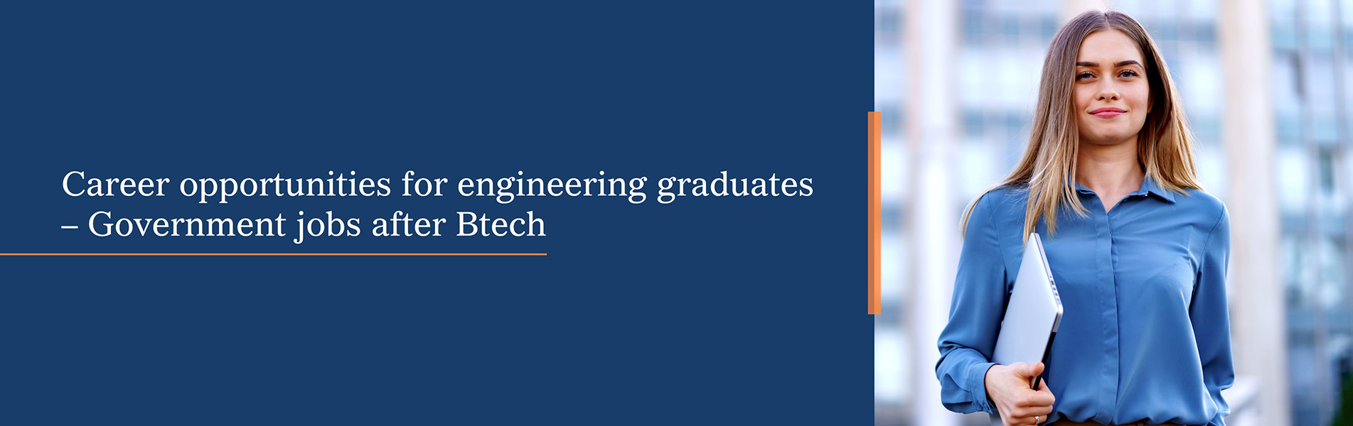 Career opportunities for engineering graduates – Government jobs after BTech