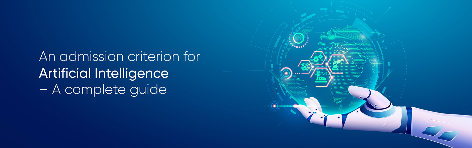 An admission criterion for Artificial Intelligence – A complete guide