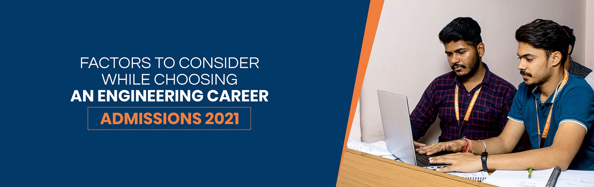 Factors to consider while choosing an engineering career – Admissions 2021