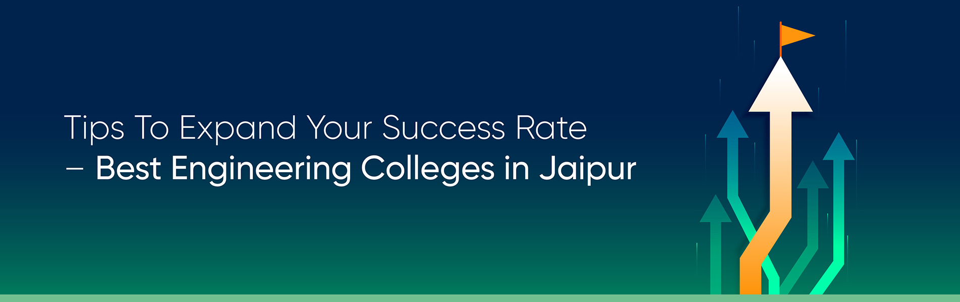 Tips to expands your success rate – Best Engineering Colleges in Jaipur