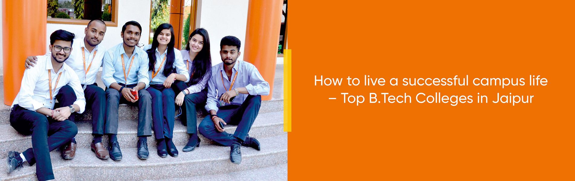 How to live a successful campus life – Top BTech Colleges in Jaipur