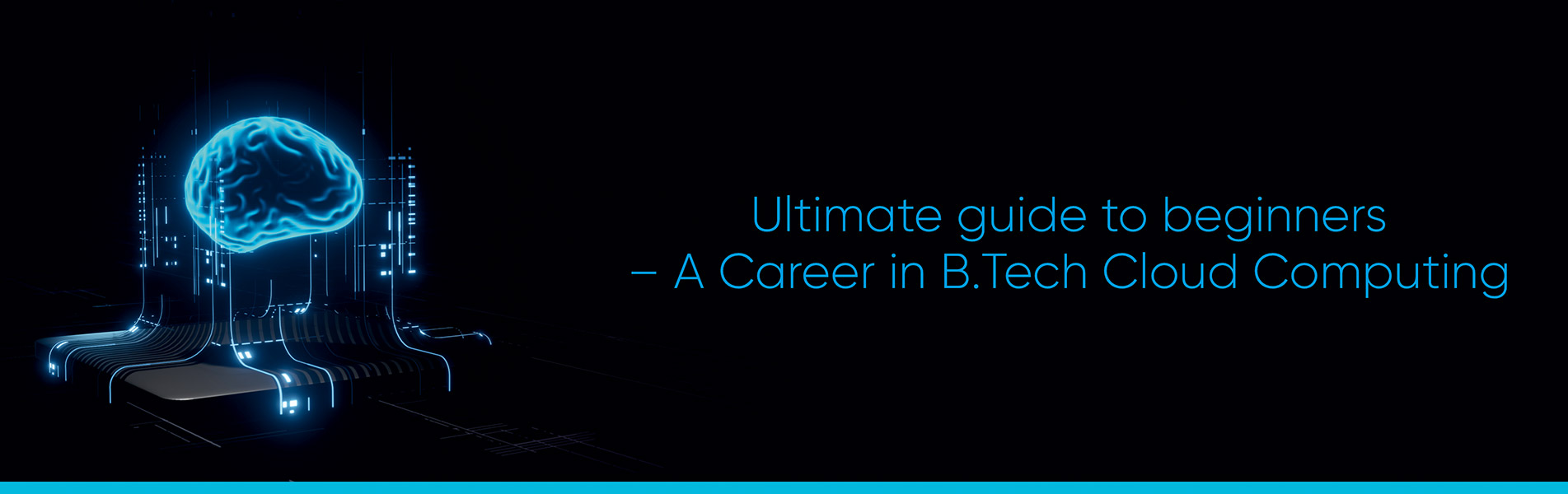 Ultimate guide to beginners – A Career in BTech Cloud Computing