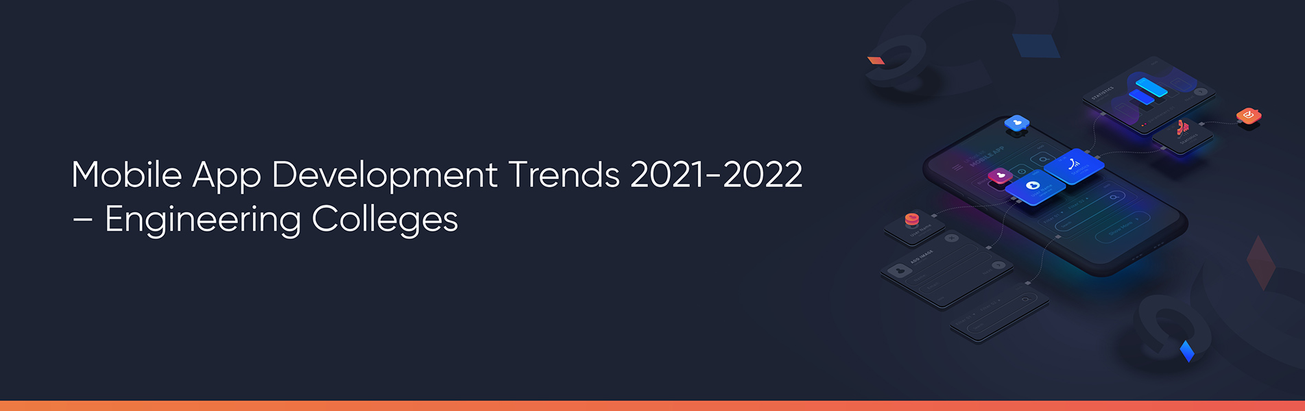 Mobile app development trends 2021-2022 – Engineering colleges