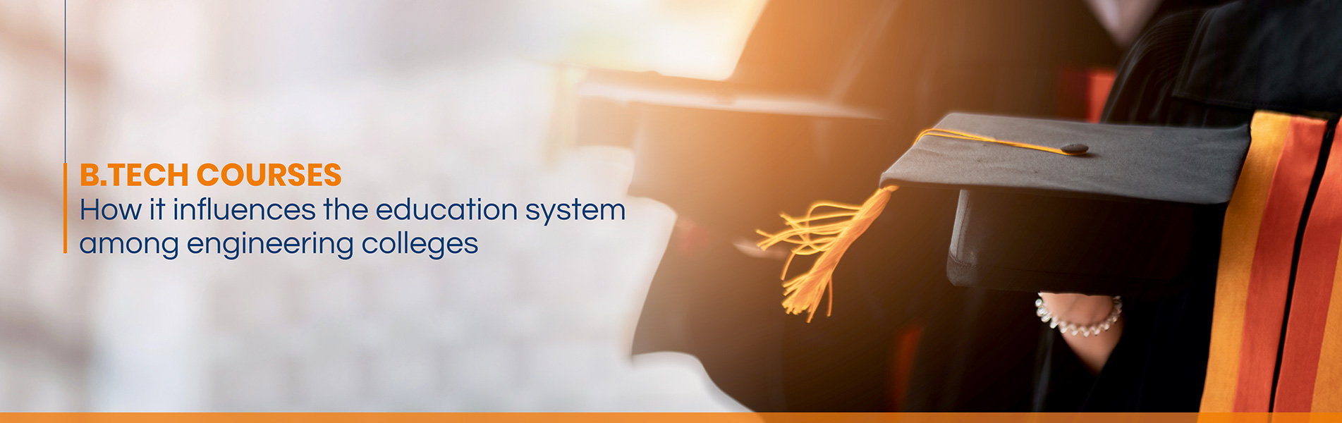 BTech Courses – How it influences the education system among engineering colleges