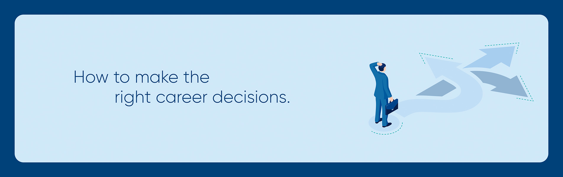 How to make the right career decisions?
