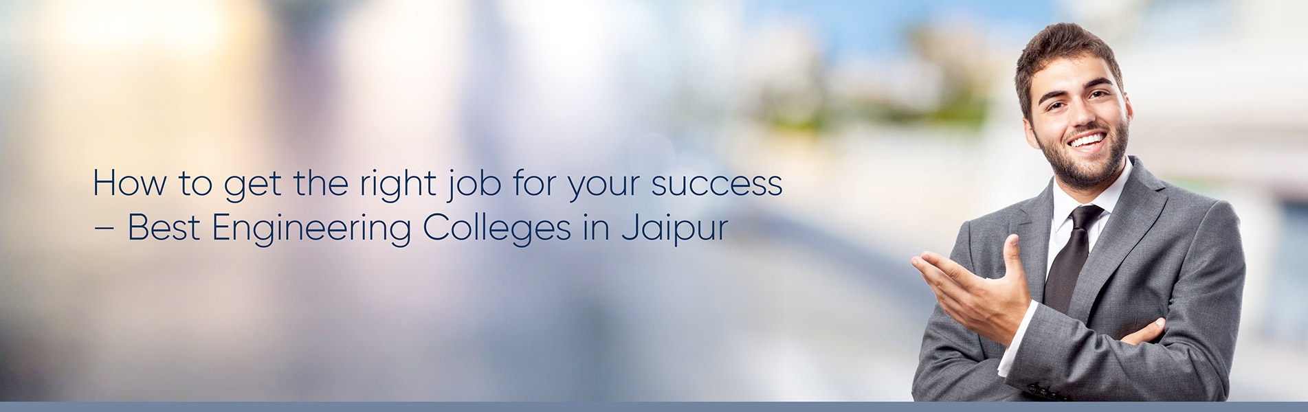 How to get the right job for your success – Best Engineering Colleges in Jaipur