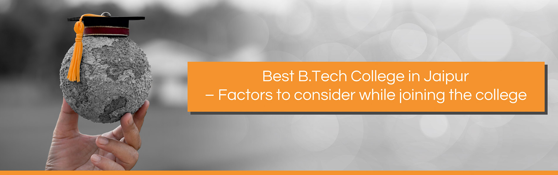 Best BTech College in Jaipur – Factors to consider while joining the college