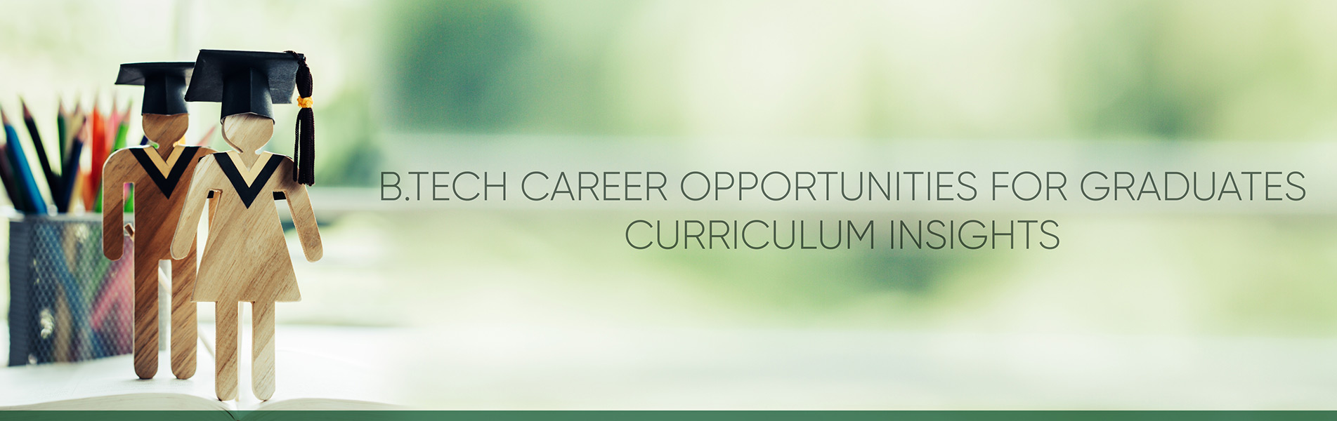 BTech career opportunities for graduates – Curriculum insights