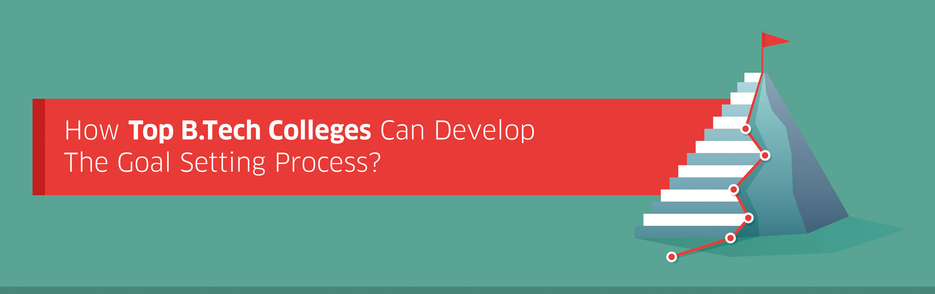 How Top BTech Colleges can develop the goal setting process?
