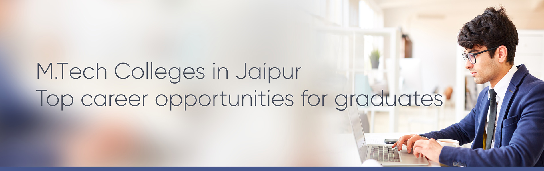 MTech Colleges in Jaipur – Top career opportunities for graduates