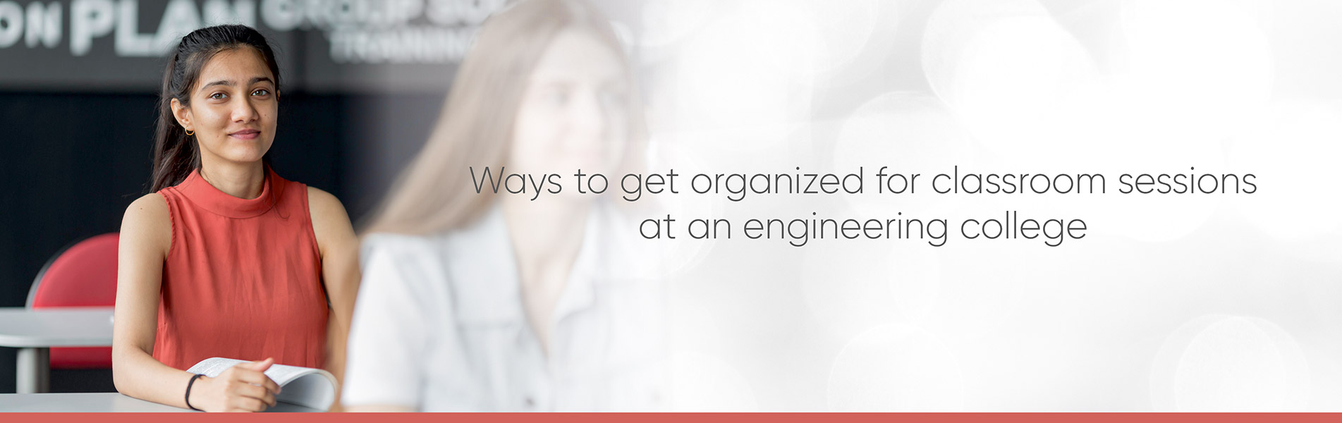 Ways to get organized for classroom sessions at an engineering college