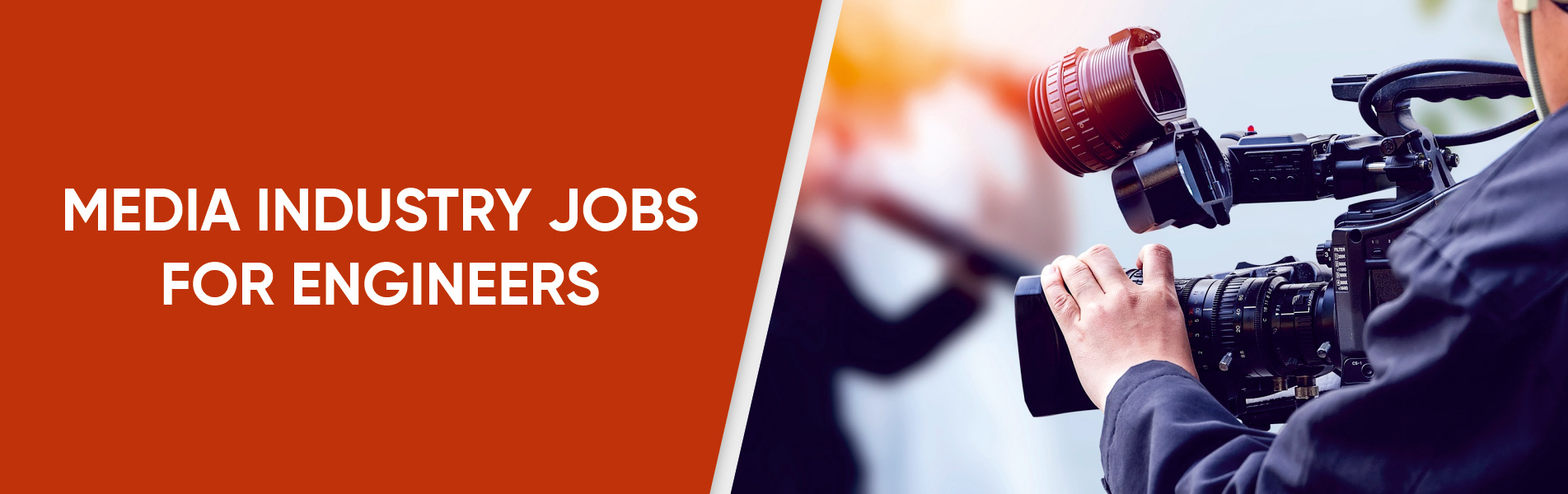 Media industry Jobs for engineers