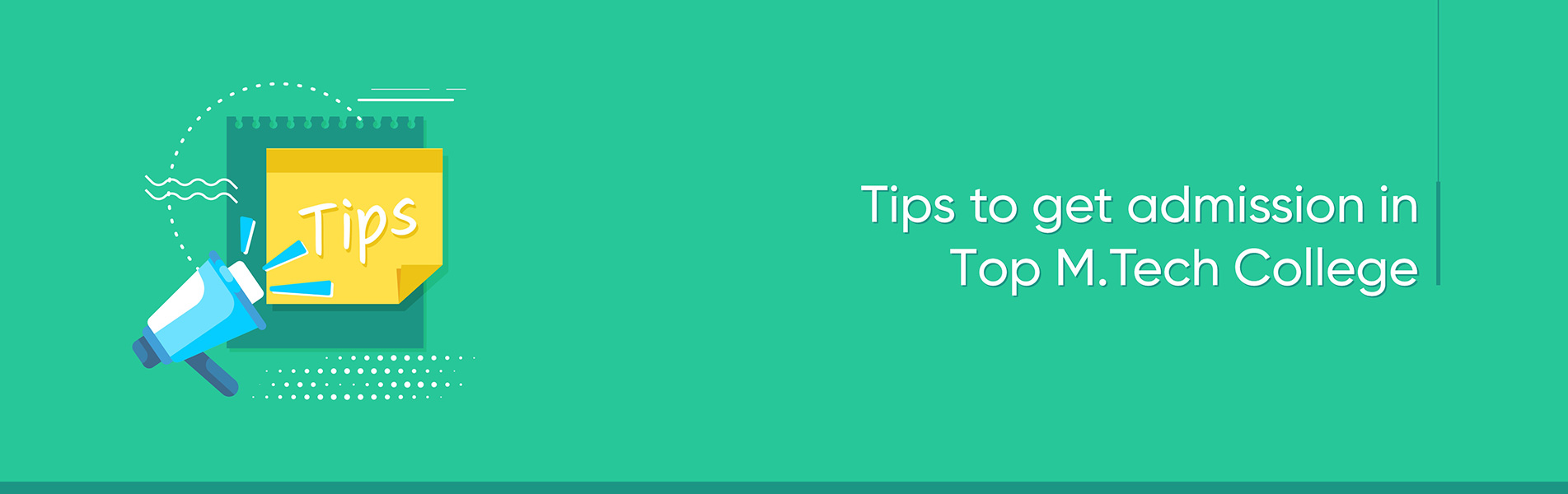 Tips to get admission in top MTech college