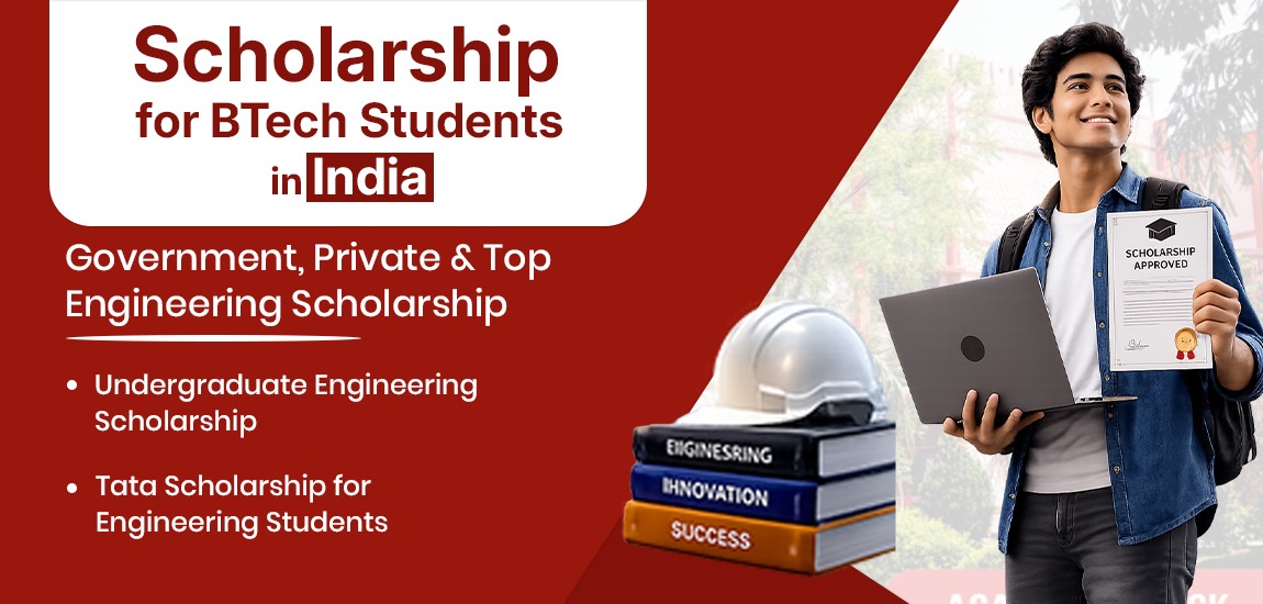 Scholarship for BTech Students in India 2026: Government, Private & Top Engineering Scholarships