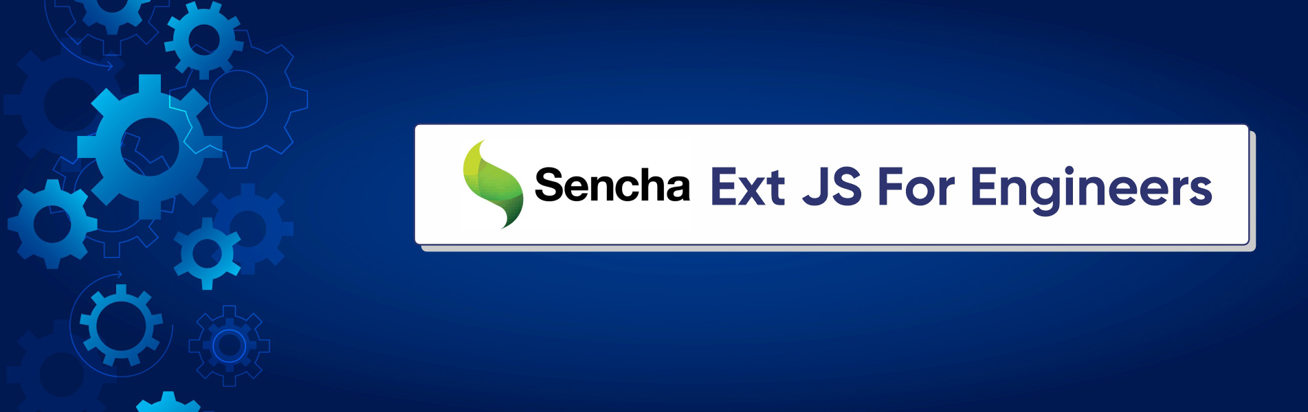 Sencha Ext JS for Engineers