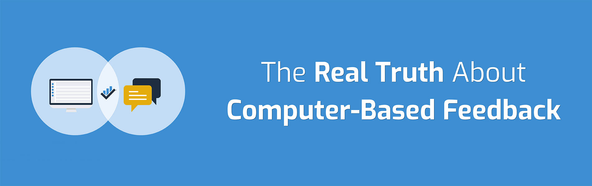 The real truth about computer-based feedback