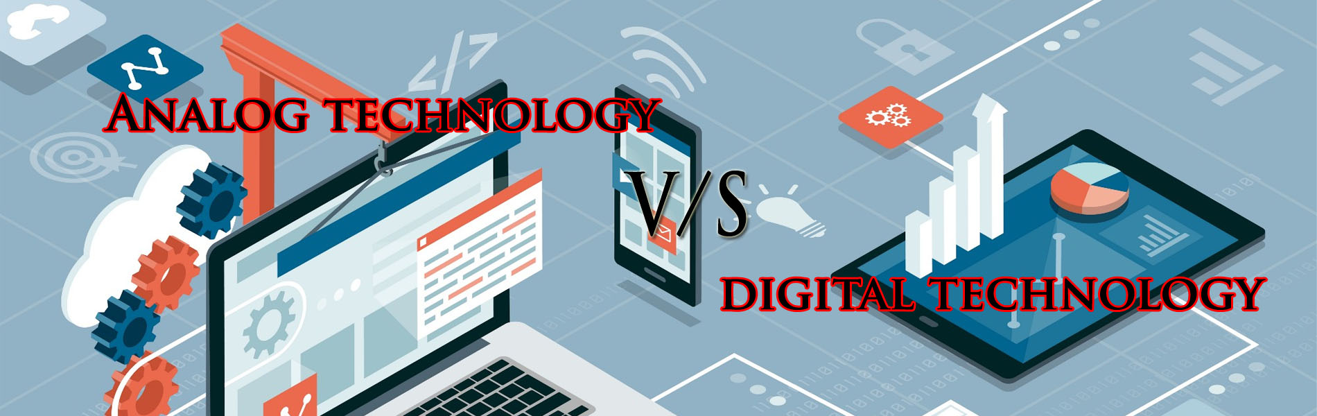 Analog Technology VS Digital Technology