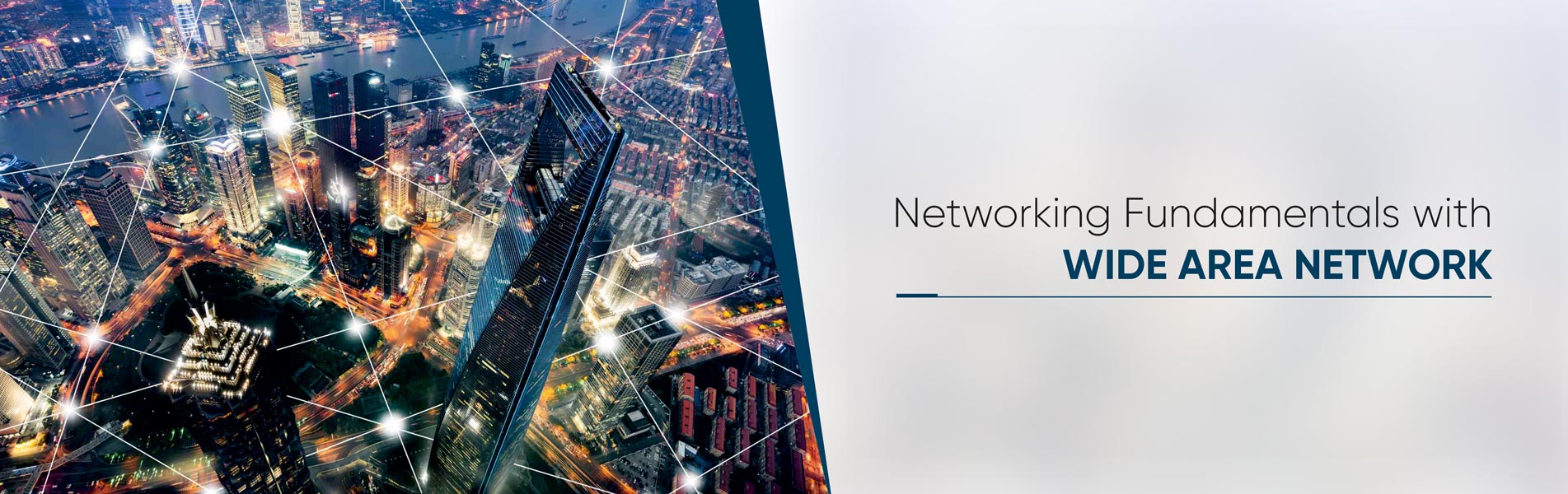 Networking fundamentals with Wide Area Network (WAN)